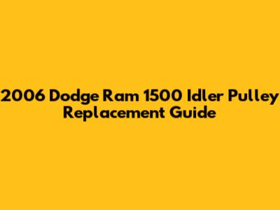 2006 Dodge Ram 1500 Idler Pulley Replacement Guide