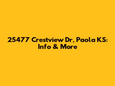 25477 Crestview Dr, Paola KS: Info & More